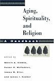 Aging, Spirituality, and Religion: A Handbook (Aging, Spirituality, and Religion)