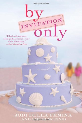 , by Invitation Only, by Jodi Della Femina, Sheri McInnis