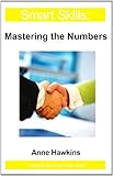 Smart skills : mastering the numbers