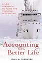 Accounting for a Better Life: Gain Control of Domestic Finances: A New Approach to Home and Personal Accounting, Focused on Domestic Well-Being