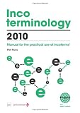 Incoterminology 2010: Manual for the practical use of Incoterms
