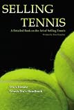 Selling Tennis: A Detailed Book on the Art of Selling Tennis