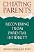 Cheating Parents: Recovering From Parental Infidelity