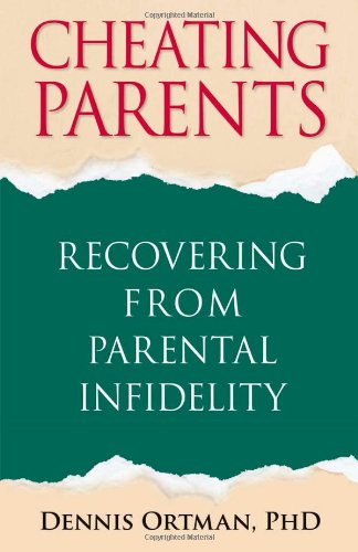 Cheating Parents: Recovering From Parental Infidelity