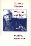 Harold Hobson : witness and judge : the theatre criticism of Harold Hobson