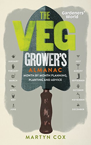 Gardeners' World: The Veg Grower's Almanac: Month by Month Planning and Planting (Gardeners World)