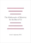 The Mathematics of Relativity for the...