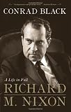 Richard M. Nixon: A Life in Full