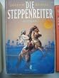 Die Steppenreiter.