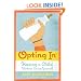 Opting In: Having a Child Without Losing Yourself