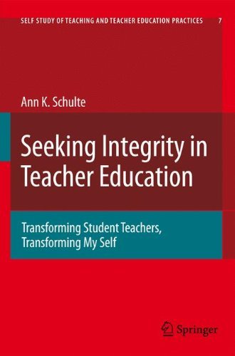 Seeking Integrity in Teacher Education: 7 (Self-Study of Teaching and Teacher Education Practices)