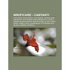 Wikificare - Cantanti: Diana Ross, Ghigo Agosti, Alex Baroni, Jacques Brel, Don Backy, Cece Rogers, Paolo Meneguzzi, Charlie Parker