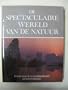 De Spectaculaire Wereld Van De Natuur