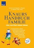 Produkt-Bild: Knaurs Handbuch Familie: Alles was Eltern wissen m&uuml;ssen: Alles, was Eltern wissen m&uuml;ssen. Schwangerschaft und Geburt, Gesundheit und Ern&auml;hrung, ... Betreuung, Beruf und Freizeit, Recht und Geld