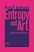Entropy and Art: An Essay on Disorder and Order, 40th Anniversary Edition