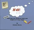 JFDI!: Success Achieving Your Business Goals and Targets in 6 Easy Steps: Success! Achieving Your Business Goals and Targets in 6 Easy Steps