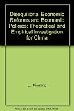 Disequilibria, economic reforms and economic policies : a theoretical and empirical investigation for China