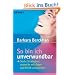 So bin ich unverwundbar: Sechs Strategien, souver�n mit �rger und Kritik umzugehen