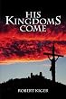 His KingdomS Come: The Parousia Project