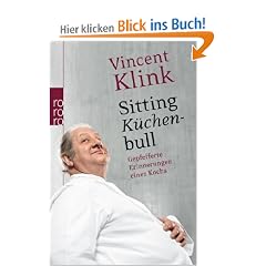 Sitting K�chenbull: Gepfefferte Erinnerungen eines Kochs