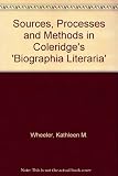 Sources, processes and methods in Coleridge's Biographia literaria