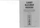 Light railway orders : introductory notes on and schedule of light railway orders confirmed by the Board of Trade and its successors under the terms of the Light Railways Acts of 1896, 1901, 1906 and 