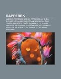 Rapperek: Amerikai Rapperek, Magyar Rapperek, Jay Chou, Bushido, Kesha, Der Kriszti N, Nicki Minaj, Tinie Tempah, Kar Cson Tam S jay chou