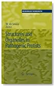 Structures and Organelles in Pathogenic Protists (Microbiology Monographs)