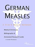 German Measles - A Medical Dictionary, Bibliography, and Annotated Research Guide to Internet References