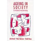 Click here to buy Ageing in Society: An Introduction to Social Gerontology (Published in association... by Professor John Bond, Professor Peter G Coleman, and Dr Sheila Peace.
