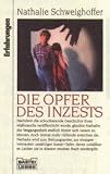 Die Opfer des Inzests. - Nathalie Schweighoffer, Patricia Gandin
