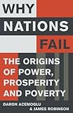 Why nations fail : the origins of power, prosperity and poverty