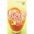 The Big Book of Juices and Smoothies: 365 Natural Blends for Health and Vitality Every Day (The Big Book of...Series)