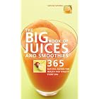 The Big Book of Juices and Smoothies: 365 Natural Blends for Health and Vitality Every Day... by Smoothies