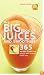 The Big Book of Juices and Smoothies: 365 Natural Blends for Health and Vitality Every Day (The Big Book of...Series)