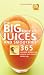 The Big Book of Juices and Smoothies: 365 Natural Blends for Health and Vitality Every Day (The Big Book of...Series)
