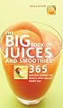 The Big Book of Juices and Smoothies: 365 Natural Blends for Health and Vitality Every Day (The Big Book of...Series)