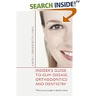 Insider's Guide to Gum Disease, Orthodontics and Dentistry: What is not taught in dental... by David C DMD DiBenedetto