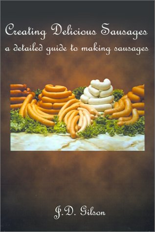 Creating Delicious Sausages: A Detailed Guide to Making Sausages by Sausage Making Books