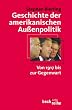 Geschichte der amerikanischen Au�enpolitik: Von 1917 bis zur Gegenwart