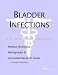 Bladder Infections: A Medical Dictionary, Bibliography, and Annotated Research Guide to Internet References