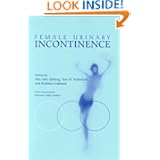 Female Urinary Incontinence (Swedish Consensus of Obstetrics and Gynecology Series) by Nils-Otto Sjoberg, T.H. Holmdahl and K. Crafoord