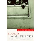 Blood on the Tracks: A Rail Journey from Angola to Mozambique by Miles Bredin and Harriet Logan