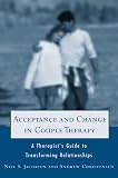 Acceptance and Change in Couple Therapy: A Therapists Guide to Transforming Relationships (Norton Professional Books)