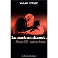 La Mort en direct : Snuff movies by  Sarah Finger