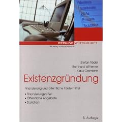 Existenzgr�ndung: Finanzierung und �ffentliche F�rdermittel. Finanzierungshilfen, �ffentliche Angebote, Darlehen