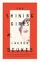 The Shining Girls: A Novel