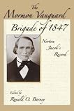 The Mormon Vanguard Brigade Of 1847: Norton Jacob's Record