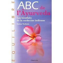 ABC de l'Ayurveda : Les bienfaits de la m�decine indienne