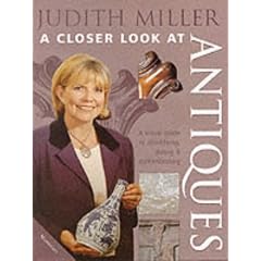 Judith Miller's a Closer Look at Antiques